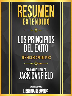 cover image of Resumen Extendido--Los Principios Del Exito (The Success Principles)--Basado En El Libro De Jack Canfield